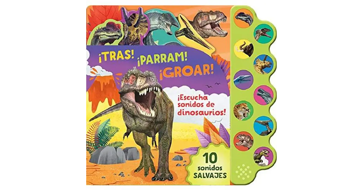 10 Sonidos De Dinosaurios ¡Tras! ¡Parram! ¡Groar!