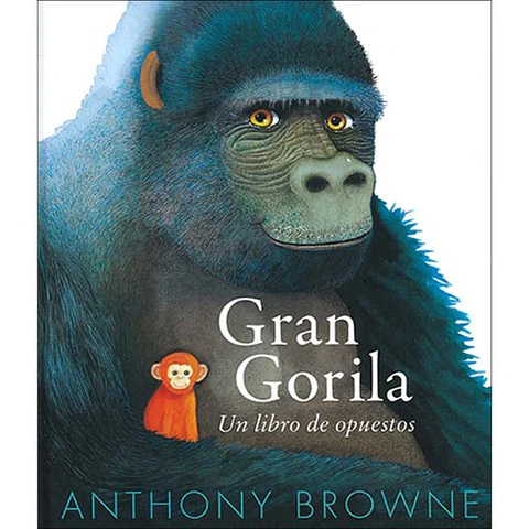 Gran Gorila Un Libro De Opuestos