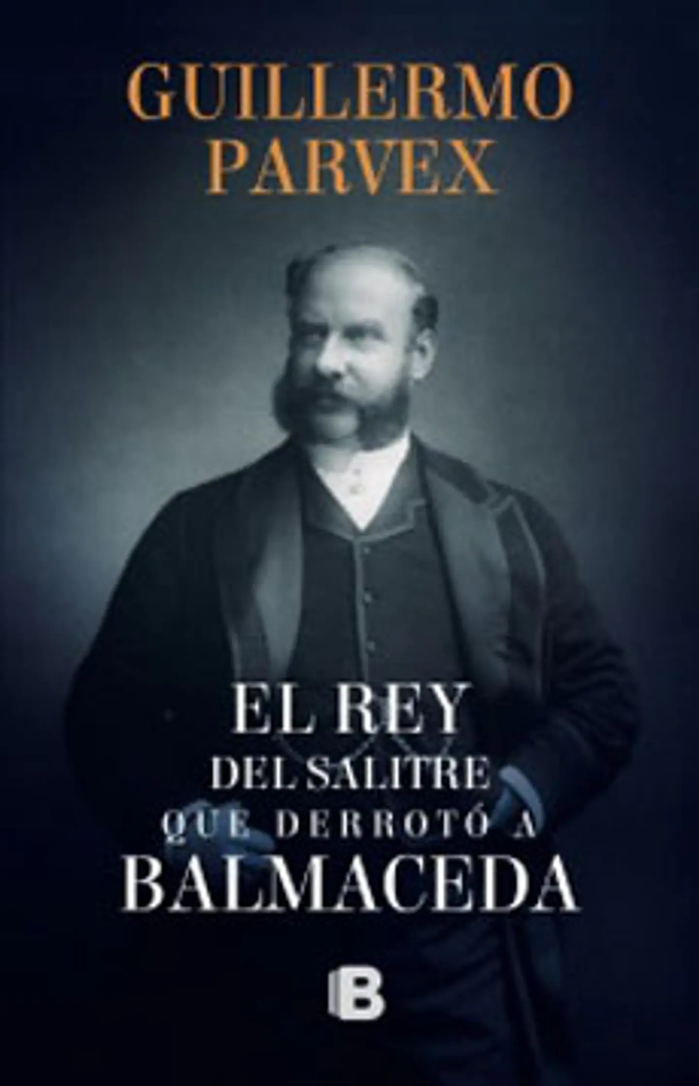 El Rey Del Salitre Que Derroto A Balmaceda 1