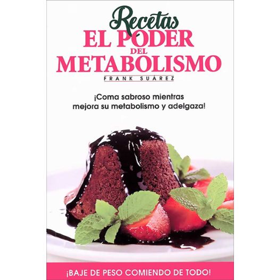 El Poder Del Metabolismo. Recetas 1