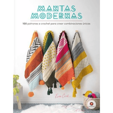 Mantas Modernas. 100 Patrones A Crochet Para Crear Combinaciones Unicas