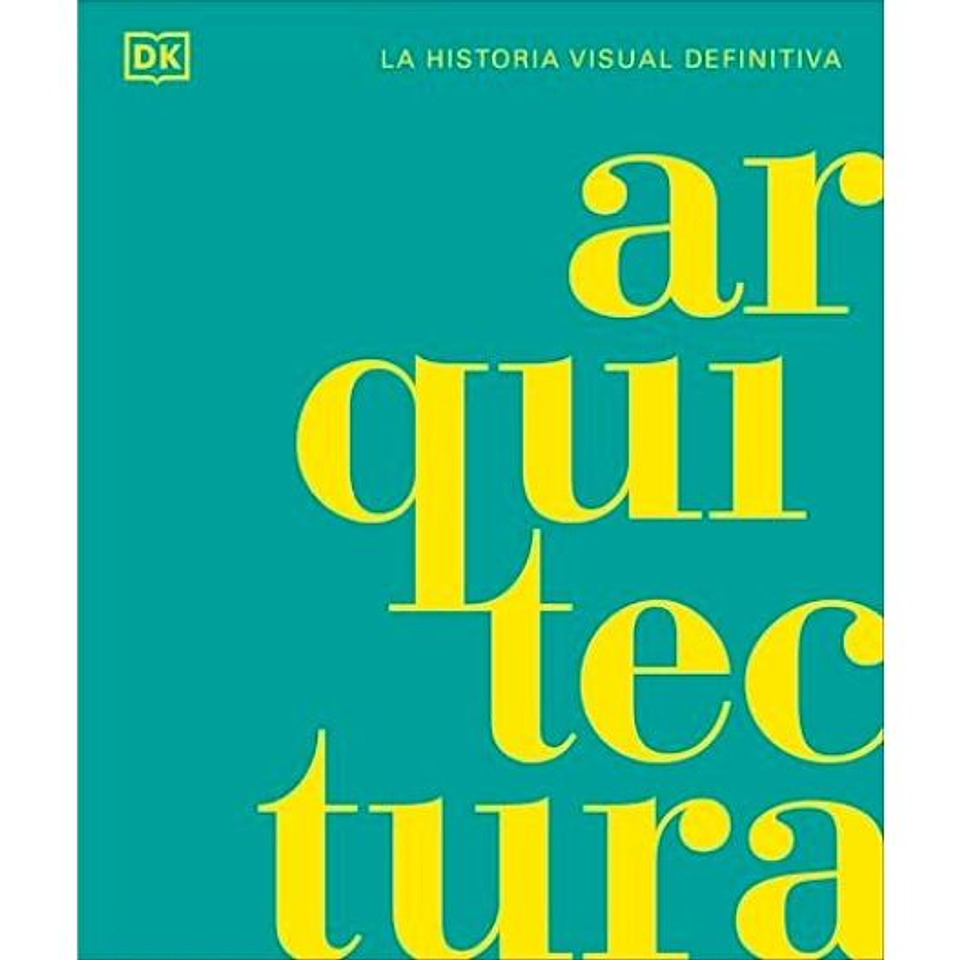 Arquitectura - La Historia Visual Definitiva 1