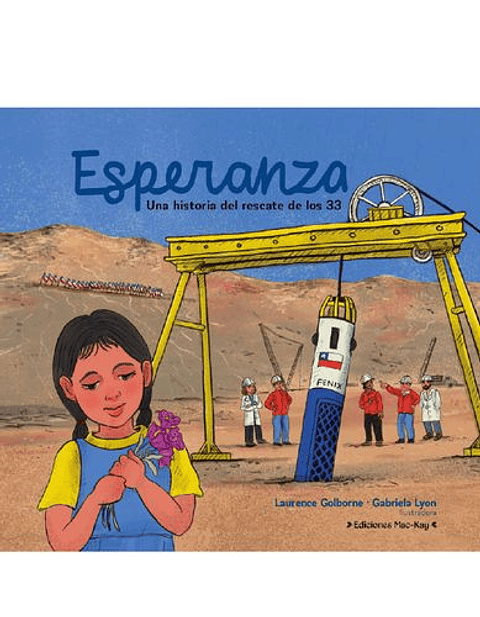 Esperanza. Una Historia Del Rescate De Los 33  	