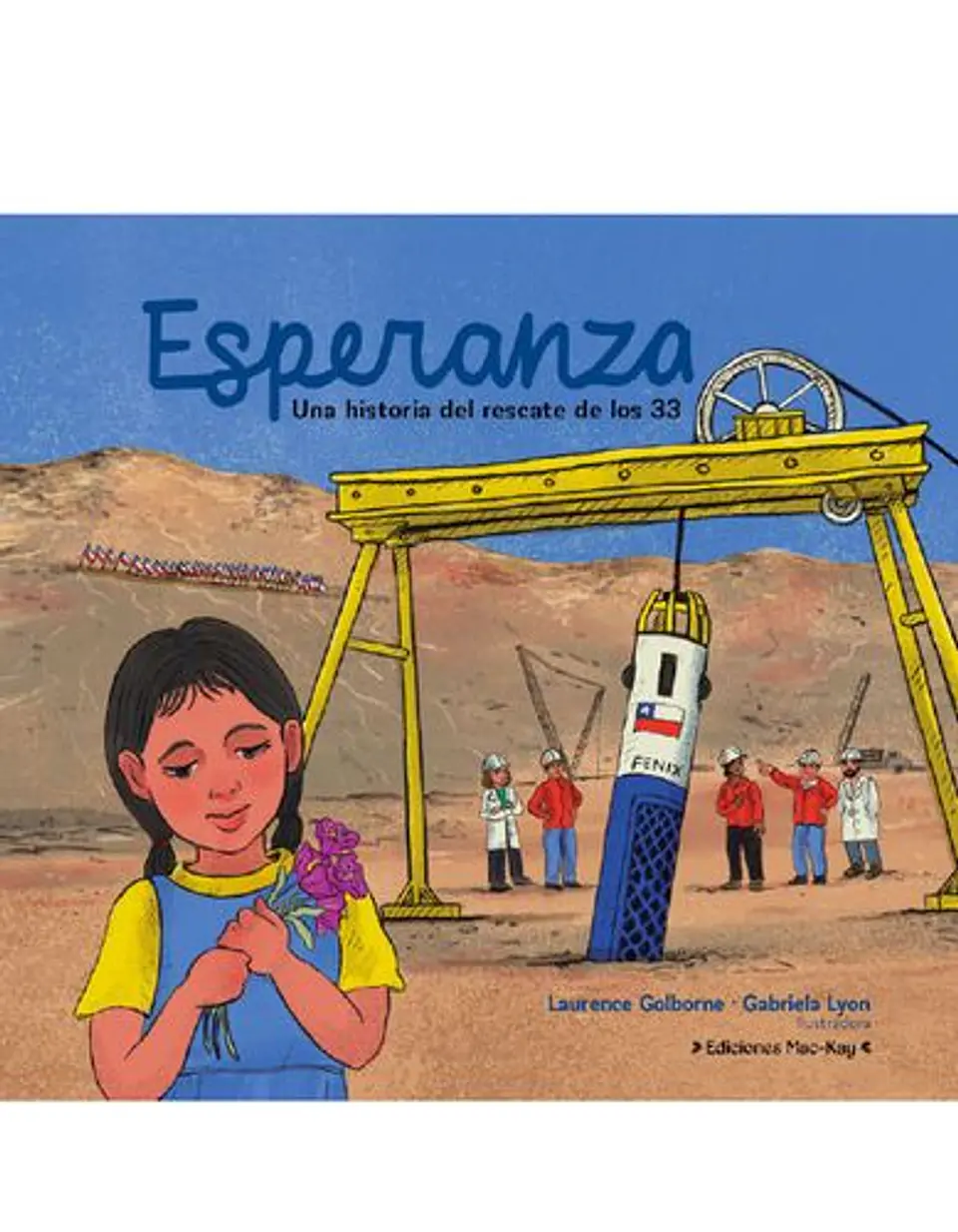 Esperanza. Una Historia Del Rescate De Los 33  	 1