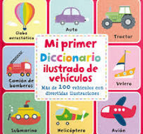 Mi Primer Diccionario Ilustrado De Vehiculos