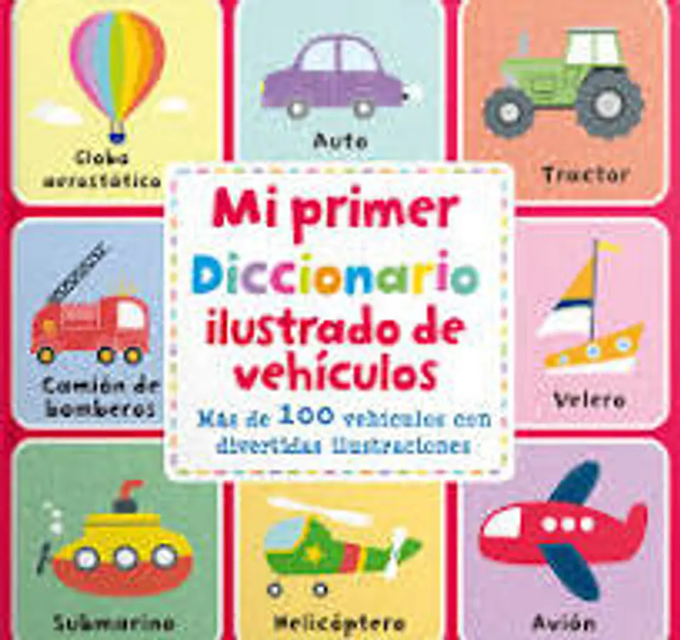 Mi Primer Diccionario Ilustrado De Vehiculos 1