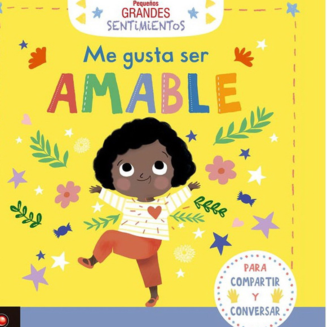 Me Gusta Ser Amable. Pequeños Grandes Sentimientos 1
