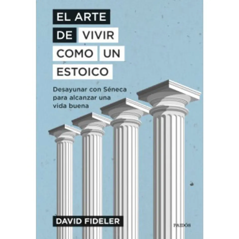 El Arte De Vivir Como Un Estoico 1