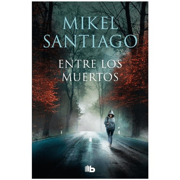 Trilogia De Illumbe 3. Entre Los Muertos  1