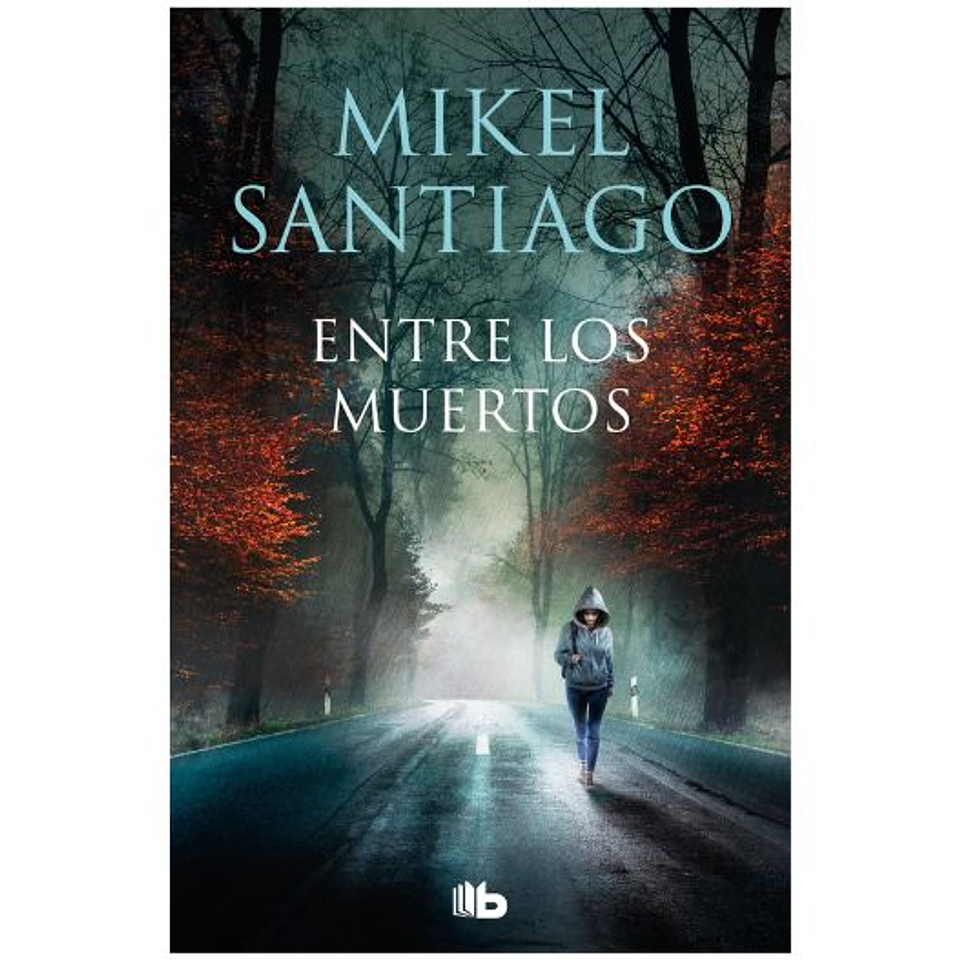 Trilogia De Illumbe 3. Entre Los Muertos  1