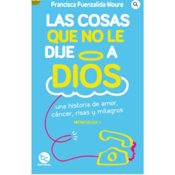 Las Cosas Que No Le Dije A Dios 1