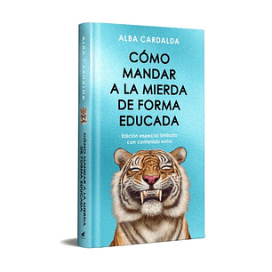 Como Mandar A La Mierda De Forma Educada (Edicion Especial Limitada)