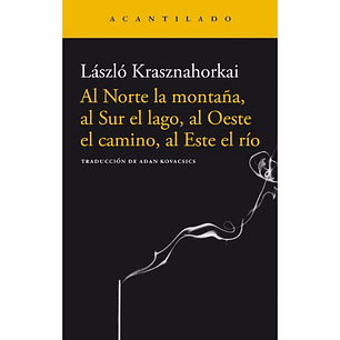 Al Norte La Montaña, Al Sur El Lago, Al Oeste El Camino, Al Este El Rio
