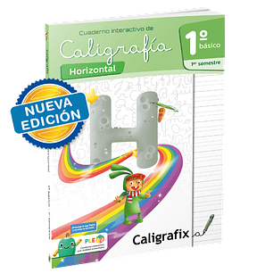 Caligrafia Horizontal. Primero Basico, Primer Semestre. Caligrafix C11h