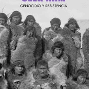 Selknam Genocidio Y Resistencia
