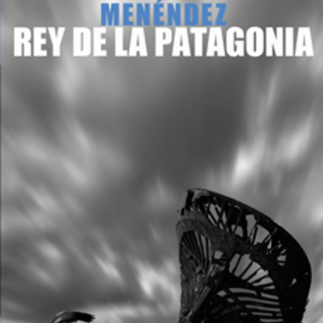 Menendez Rey De La Patagonia 1