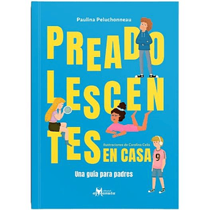 Preadolescentes En Casa Una Guia Para Padres