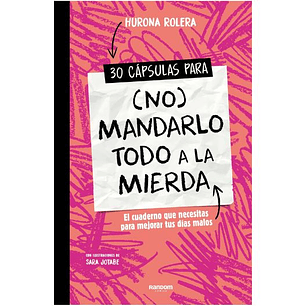 30 Capsulas Para (No) Mandarlo Todo A La Mierda