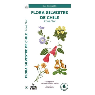 Flora Silvestre De Chile Zona Sur Guia Desplegable 