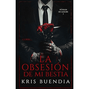Petalos De Sangre 1. La Obsesion De Mi Bestia