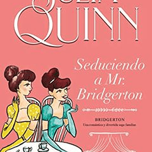 Bridgerton 4. Seduciendo A Mr Bridgerton