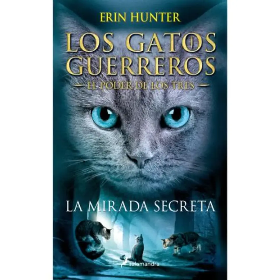 Los Gatos Guerreros. El Poder De Los Tres 1.la Mirada Secreta 1