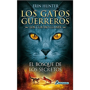 Los Gatos Guerreros. Los Cuatro Clanes 3. El Bosque De Los Secretos