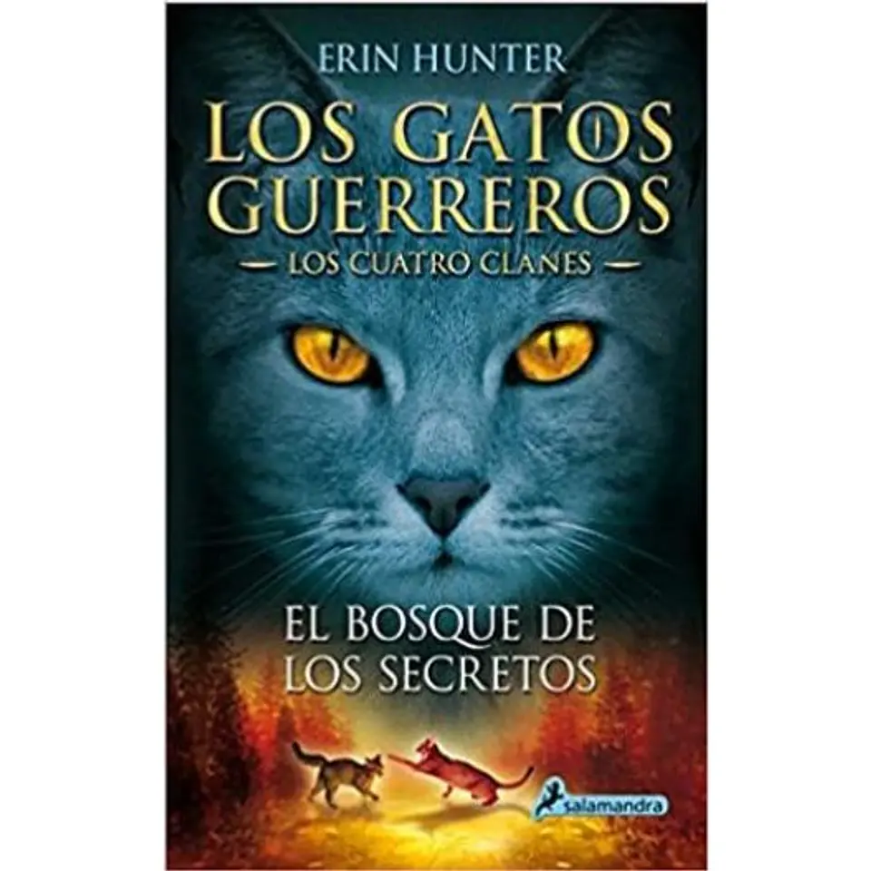 Los Gatos Guerreros. Los Cuatro Clanes 3. El Bosque De Los Secretos 1