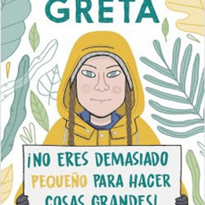 La Historia De Greta ¡No Eres Demasiado Pequeño Para Hacer Cosas Grandes! 1