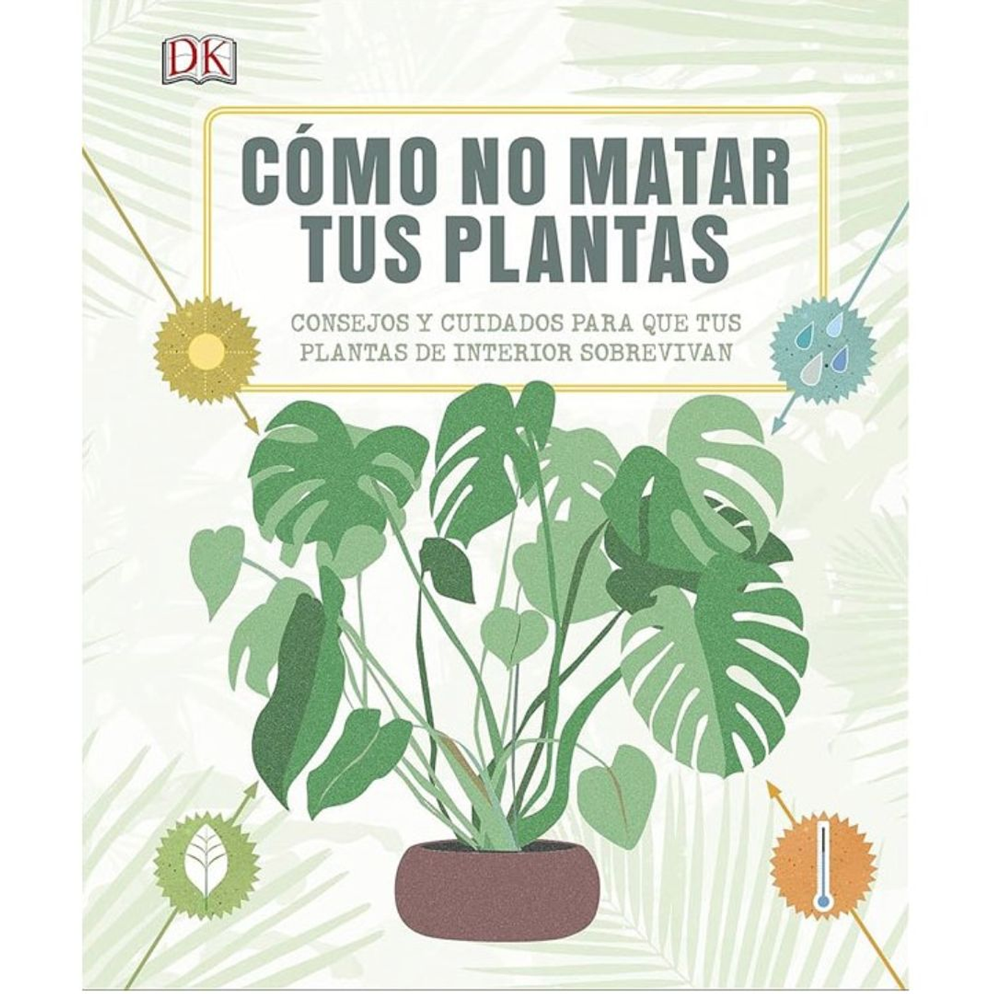 Como No Matar Tus Plantas	 1