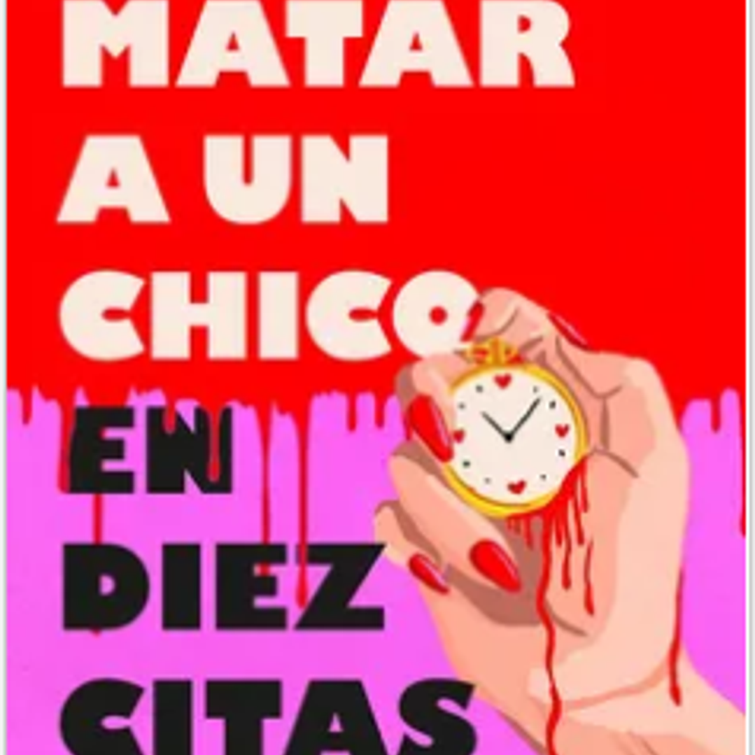 Como Matar A Un Chico En Diez Citas 1