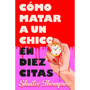 Como Matar A Un Chico En Diez Citas