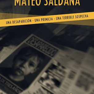 El Enigma Del Caso Mateo Saldaña