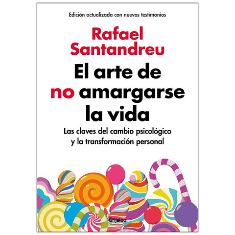 El Arte De No Amargarse La Vida