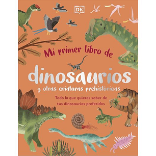 Mi Primer Libro De Dinosaurios Y Otras Criaturas Prehistoricas