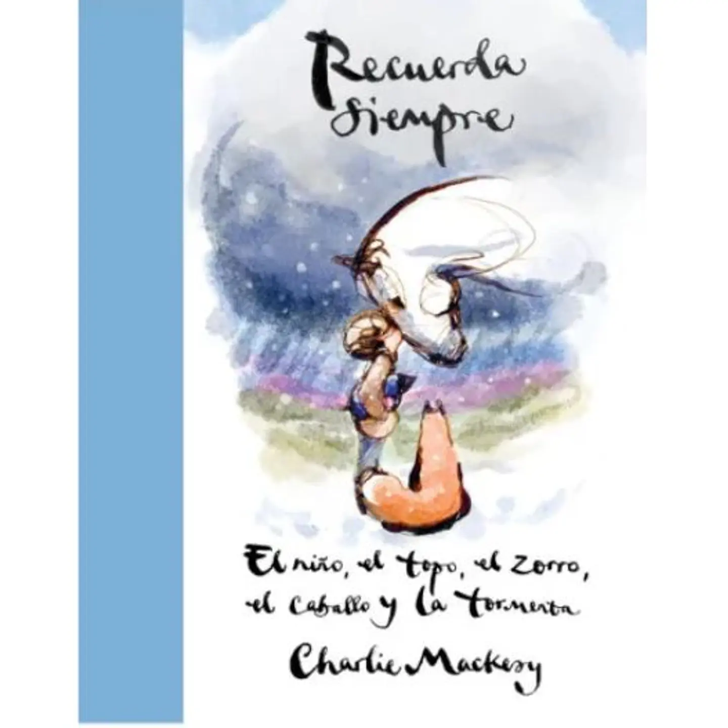 Recuerda Siempre. El Niño, El Topo, El Zorro, El Caballo Y La Tormenta. 1