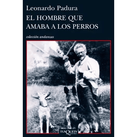 El Hombre Que Amaba A Los Perros