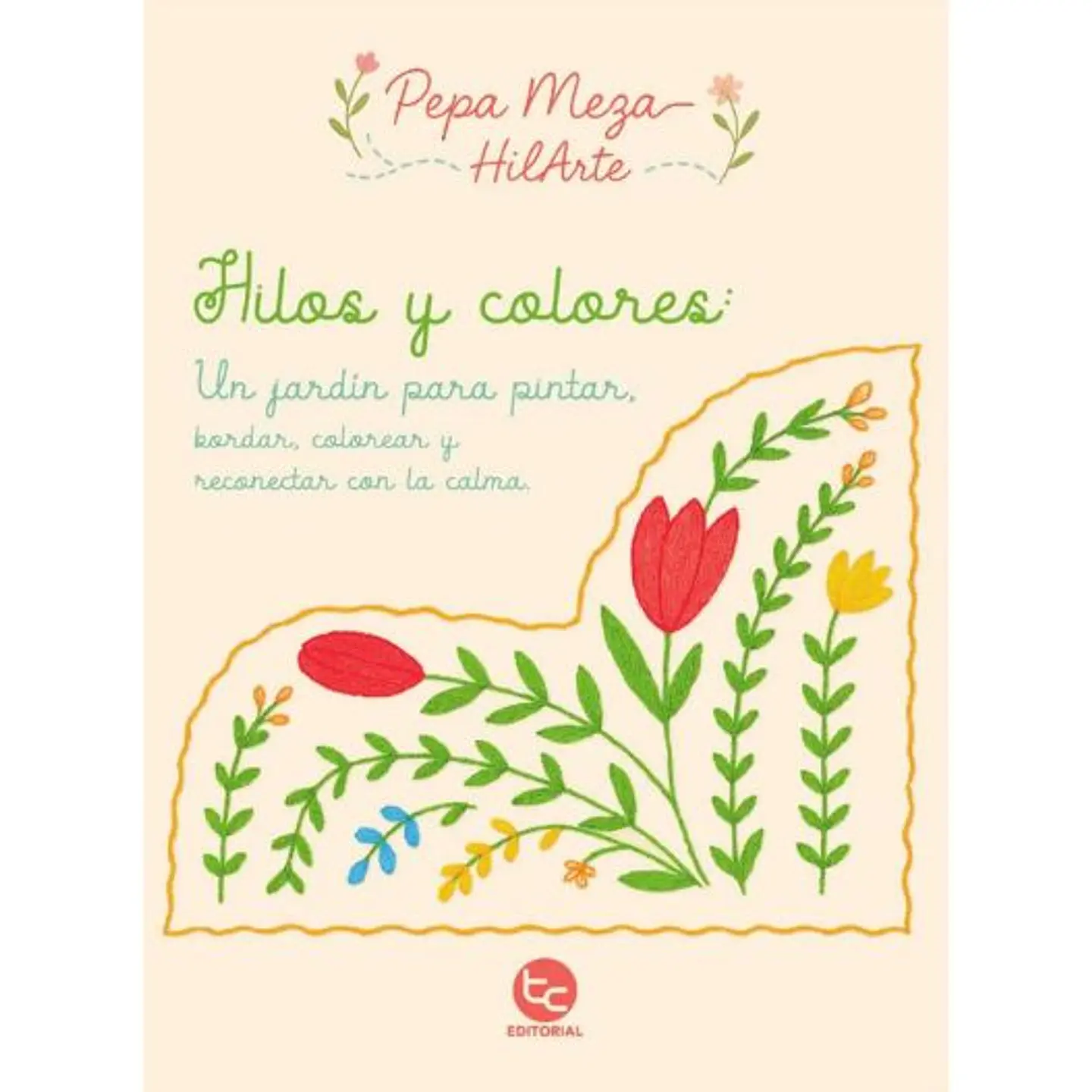 Hilos Y Colores. Un Jardín Para Pintar, Colorear Y Reconectar Con La Calma 1