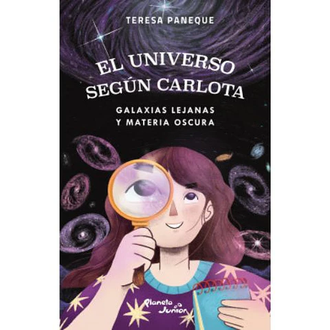 El Universo Segun Carlota 4. Galaxias Lejanas Y Materia Oscura