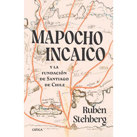 Mapocho Incaico Y La Fundacion De Santiago De Chile