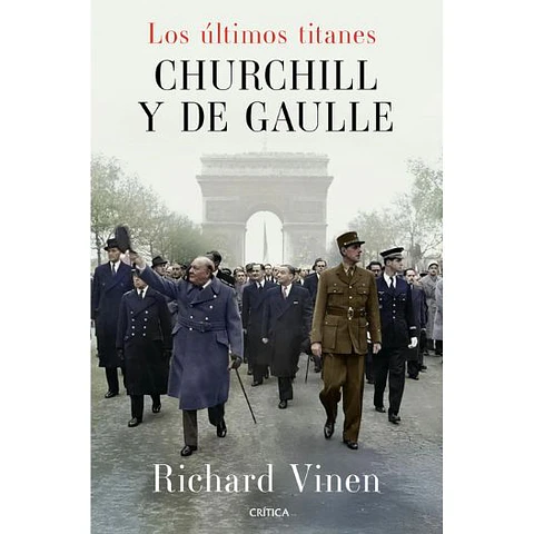 Los Ultimos Titanes Churchill Y De Gaulle