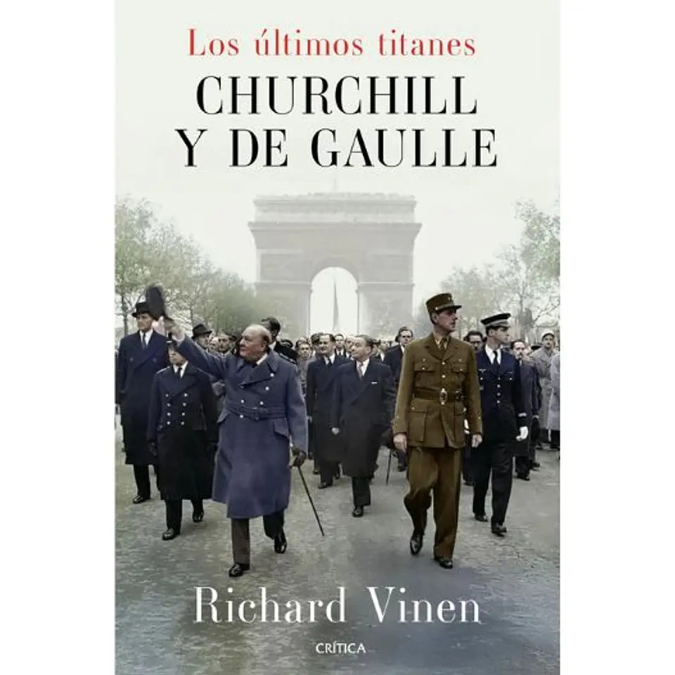 Los Ultimos Titanes Churchill Y De Gaulle 1