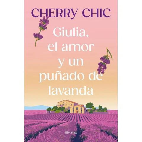Giulia El Amor Y Un Puñado De Lavanda