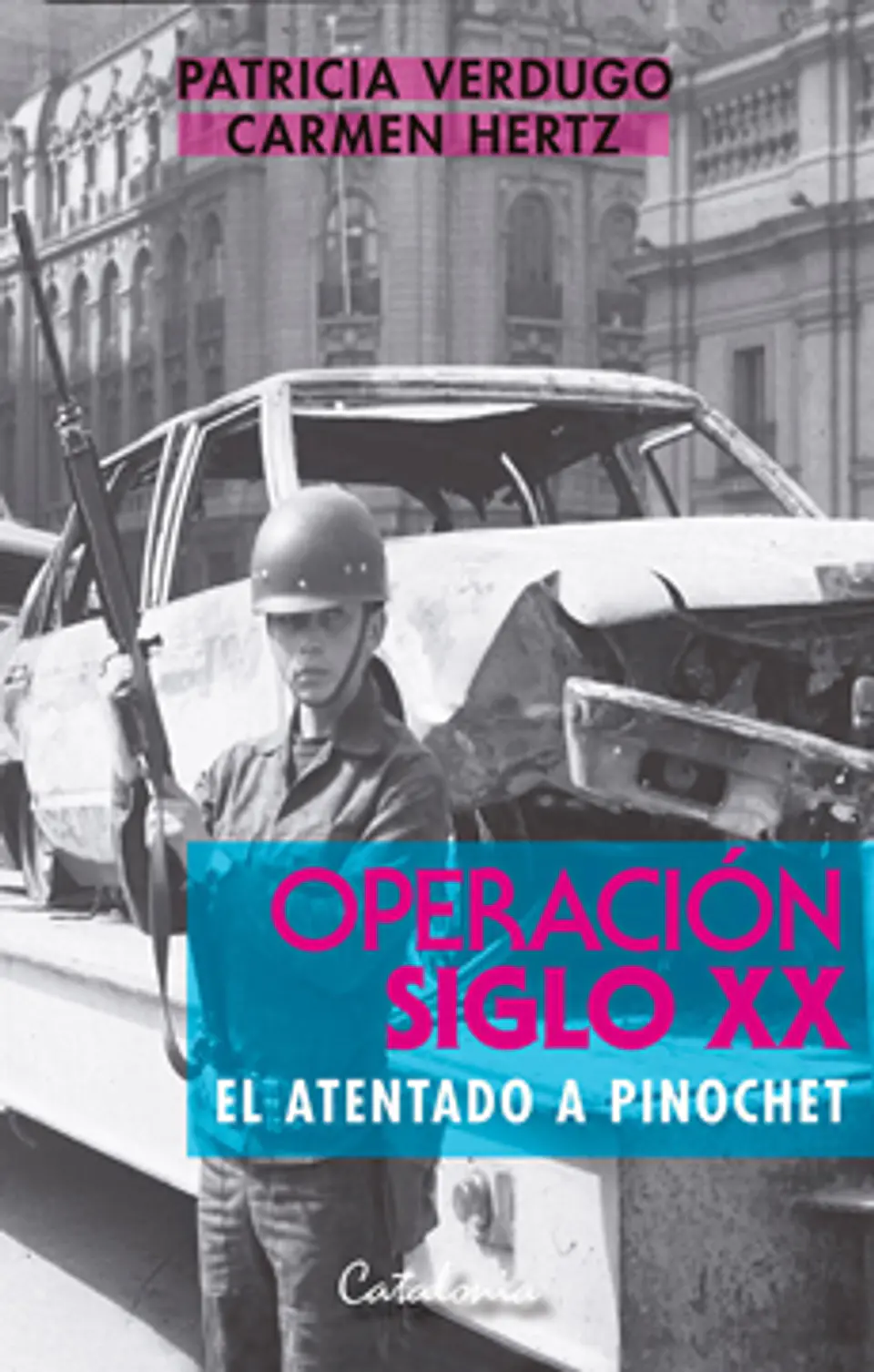 Operacion Siglo Xx, El Atentado A Pinochet 1