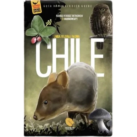 Chile Guia Rapida Funga Flora Y Fauna