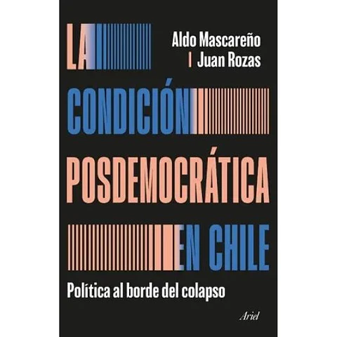 La Condicion Posdemocratica En Chile