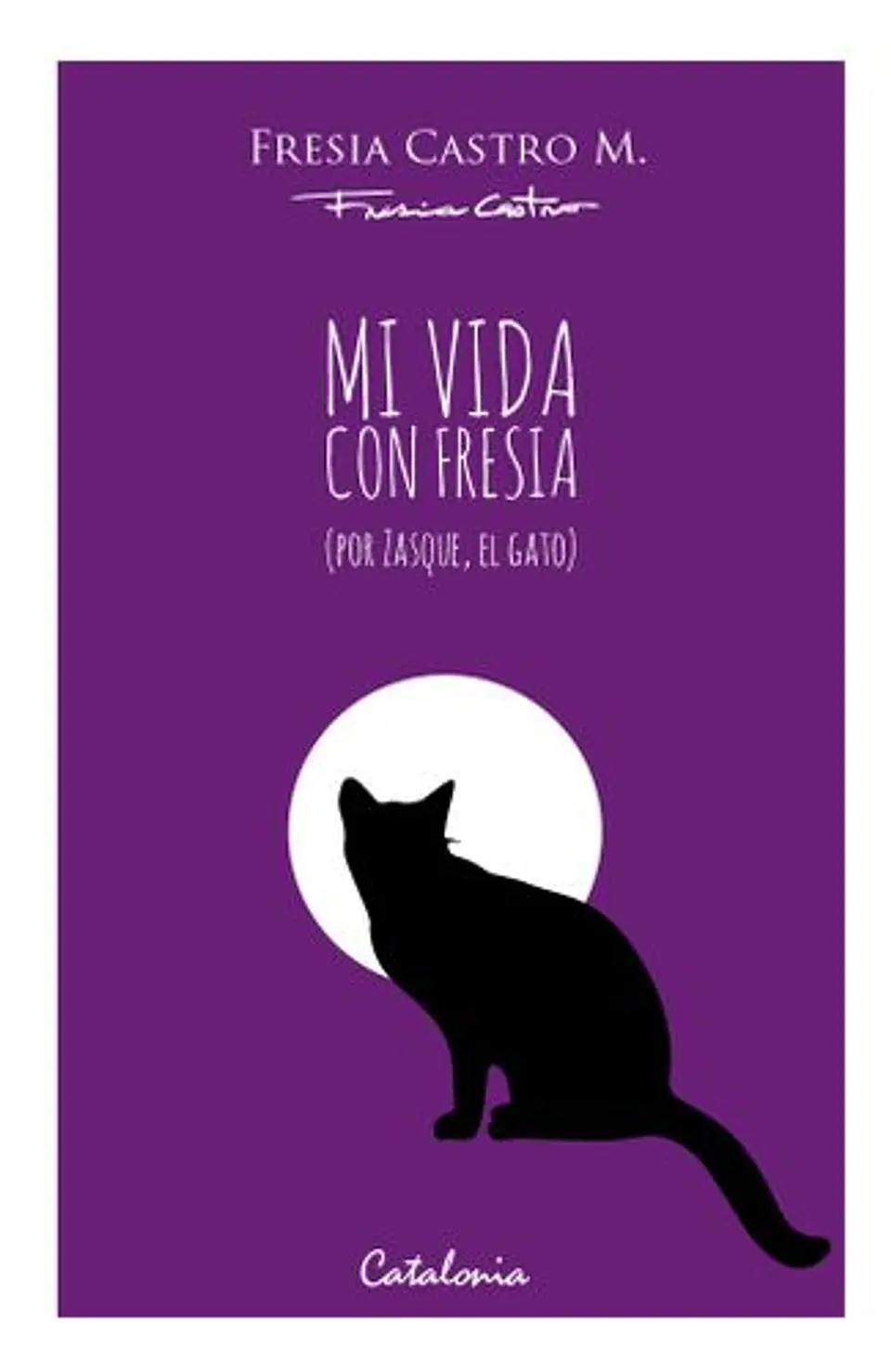 Mi Vida Con Fresia. Por Zasque, El Gato 1