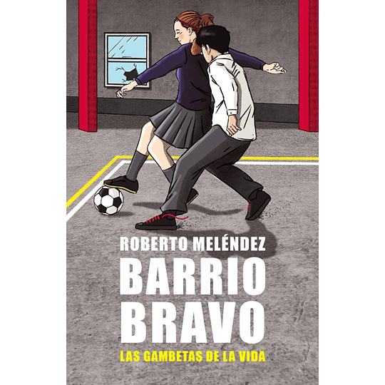 Barrio Bravo, Las Gambetas De La Vida
