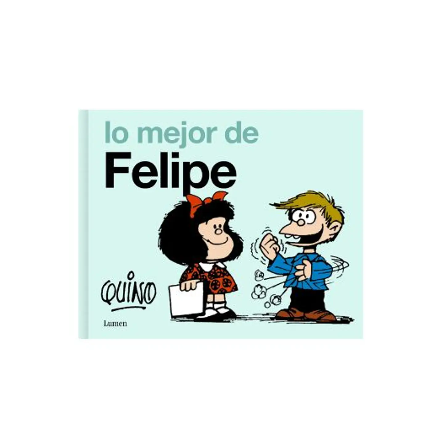 Lo Mejor De Felipe Mafalda 1