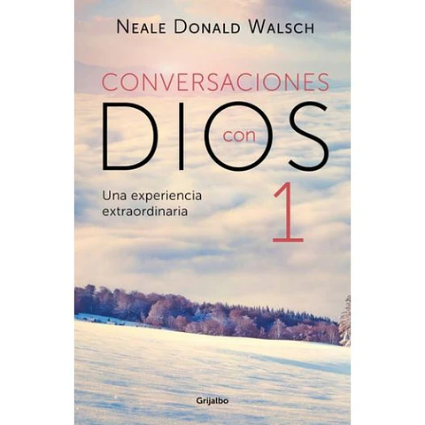 Conversaciones Con Dios 1. Una Experiencia Extraordinaria